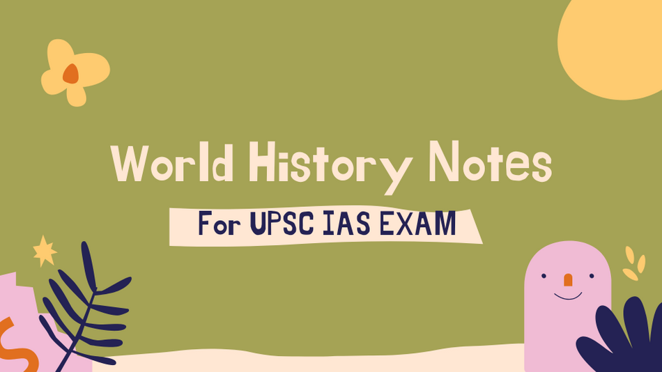 [PDF] World History Notes for UPSC IAS EXAM