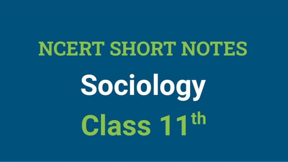[PDF] NCERT Class 11th Sociology NOTES