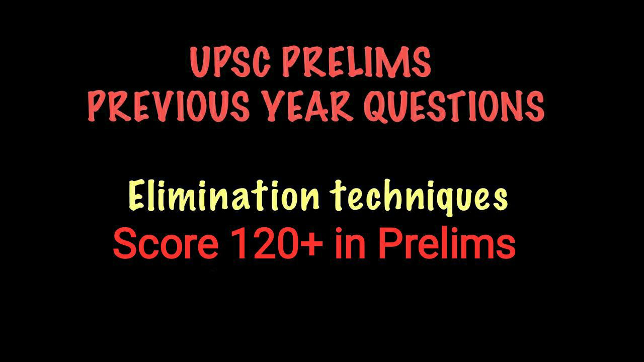 [PDF] Intelligent Elimination Techniques (IET) to Score 120+ Marks in UPSC Prelims
