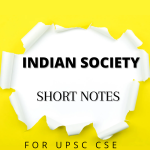 Indian Society Notes For UPSC CSE